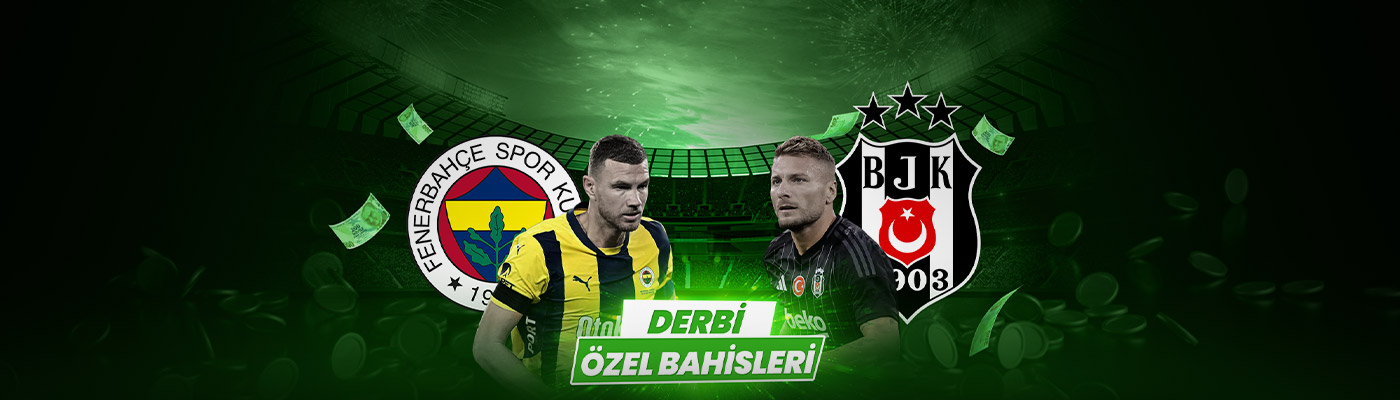 DERBİ ÖZEL BAHİSLERİNE NAKİT EKSTRA ORANLAR